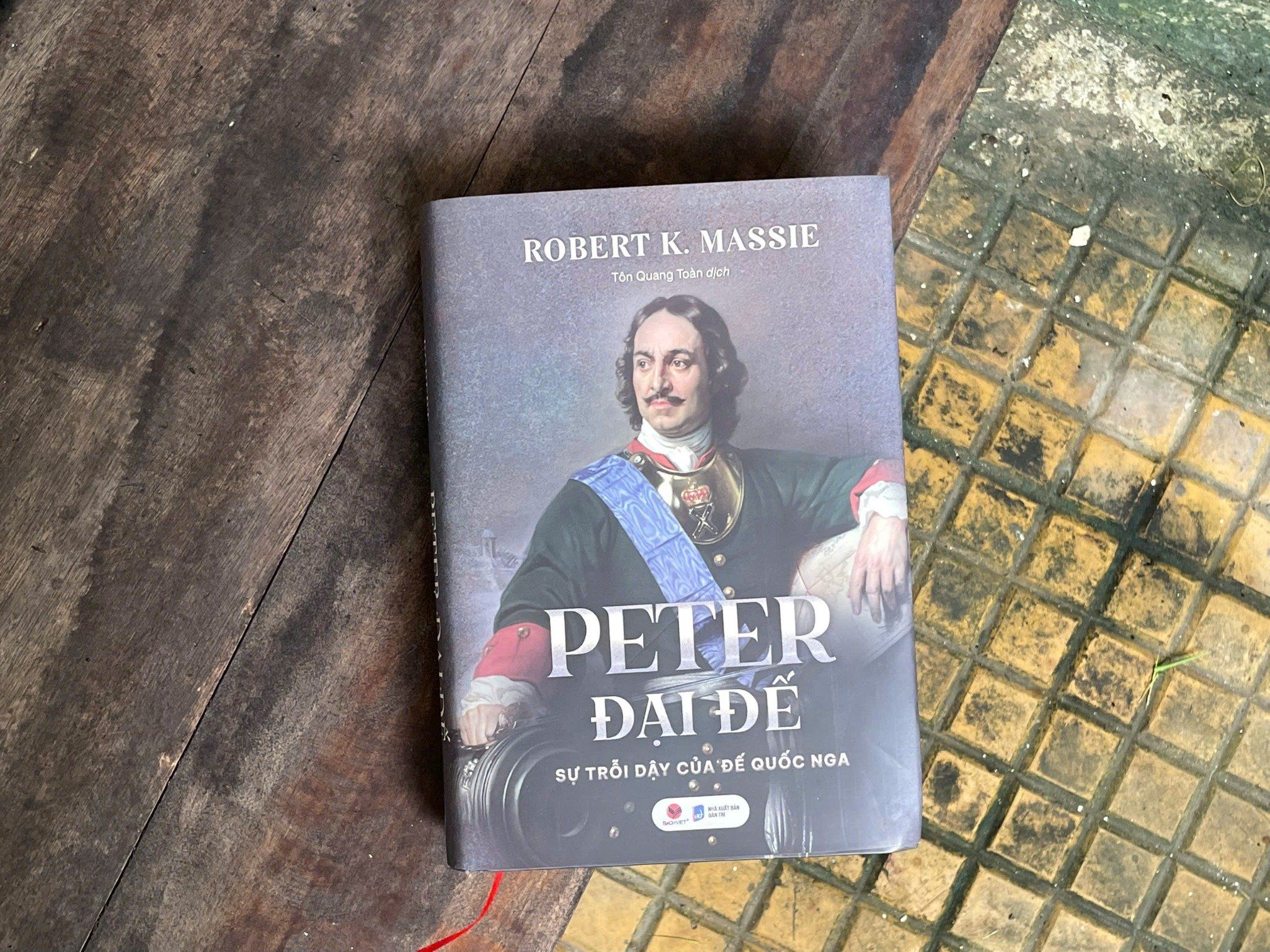 Sách - Peter Đại Đế - Sự trỗi dậy của Đế quốc Nga - Robert K. Massie 