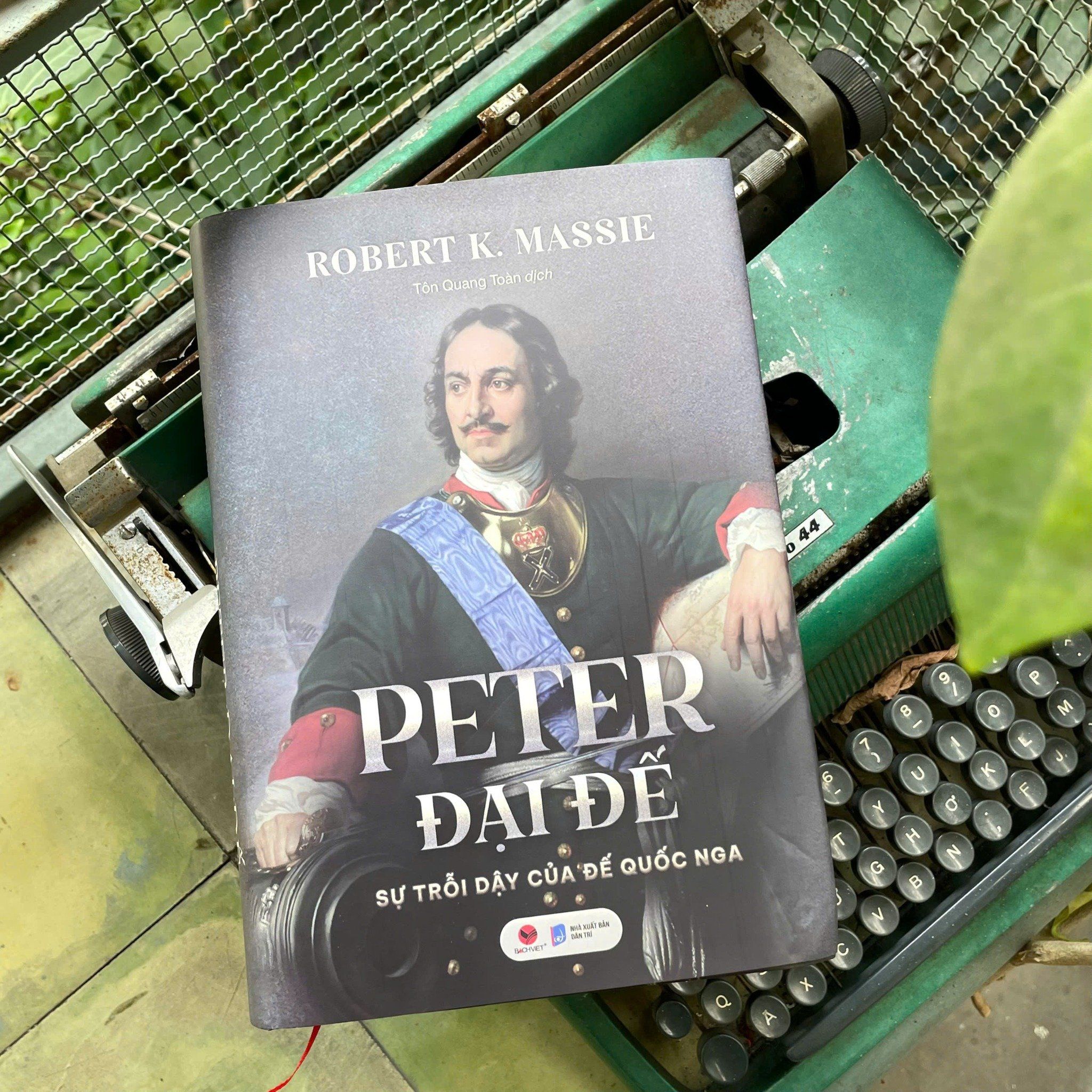  Sách - Peter Đại Đế - Sự trỗi dậy của Đế quốc Nga - Robert K. Massie 