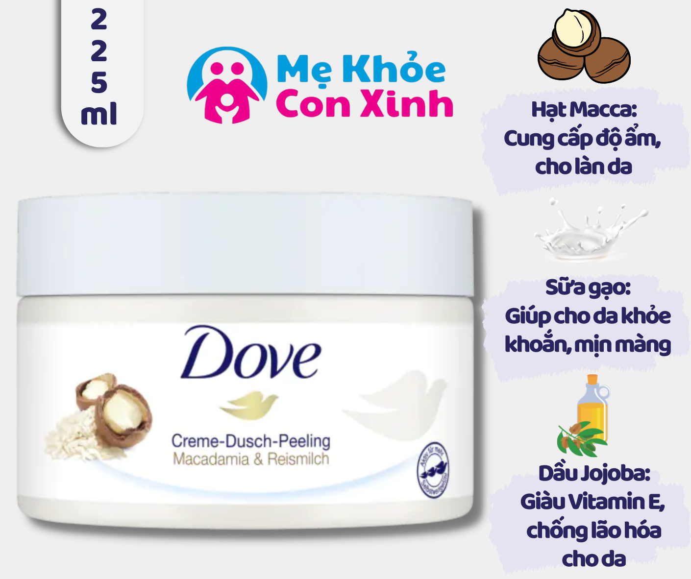Kem tẩy da chết Dove Creme Dusch Peeling Macadamia & Reismilch 225ml Mẹ  Khỏe Con Xinh