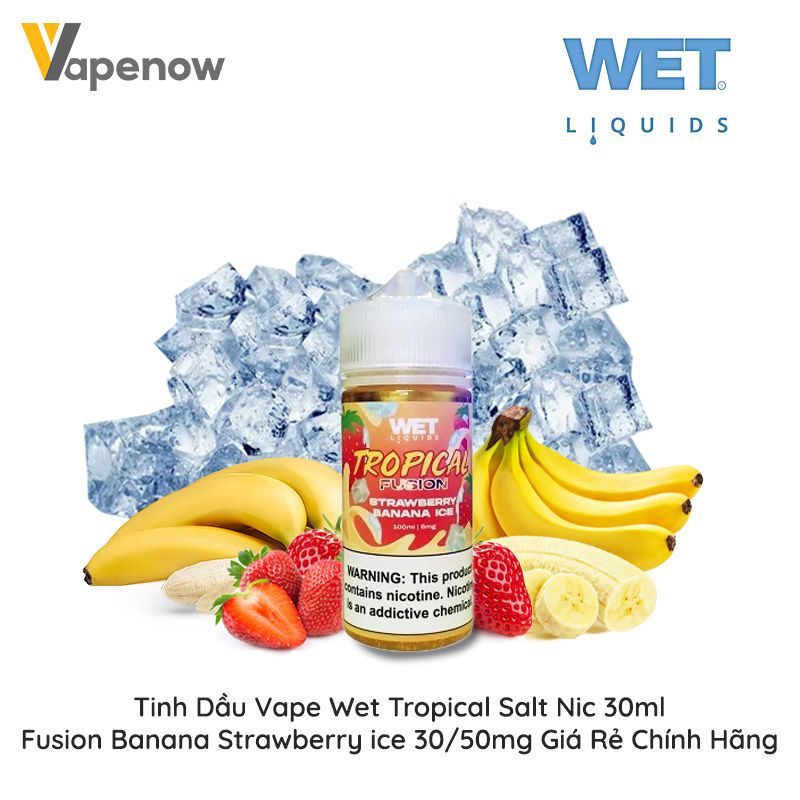 Tinh Dầu Vape Wet Tropical Salt Nic Fusion Strawberry Banana Giá Rẻ