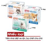  Viên Nhai ETO Modex Diệt Ve, Rận, Bọ Chét, Demodex...Cho Chó - Hiệu Quả 1 Tháng 