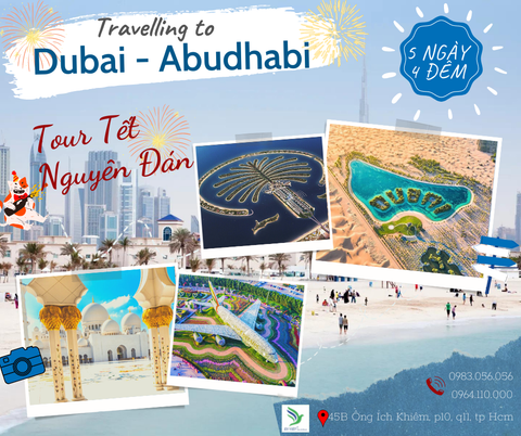 DUBAI – ABU DHABI - Thời gian: 5 Ngày 4 Đêm - Tết Nguyên Đán