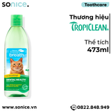  Dung dịch chăm sóc răng miệng TropiClean Fresh Breath Dental Health for Cats 473ml - Thơm miệng, loại bỏ mảng bám cho mèo SONICE. 