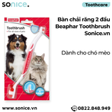  Bàn chải răng 2 đầu Beaphar Toothbrush cho chó mèo SONICE. 