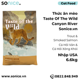  Thức ăn mèo Taste Of The Wild Canyon River 6.6kg - Trout & Smoked Salmon, Cá Hồi Vân & Cá Hồi Xông Khói - mèo mọi lứa tuổi, nhập USA SONICE. 