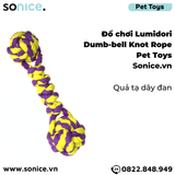  Đồ chơi Lumidori Dumb-bell Knot Rope Toys - Quả tạ dây đan SONICE. 