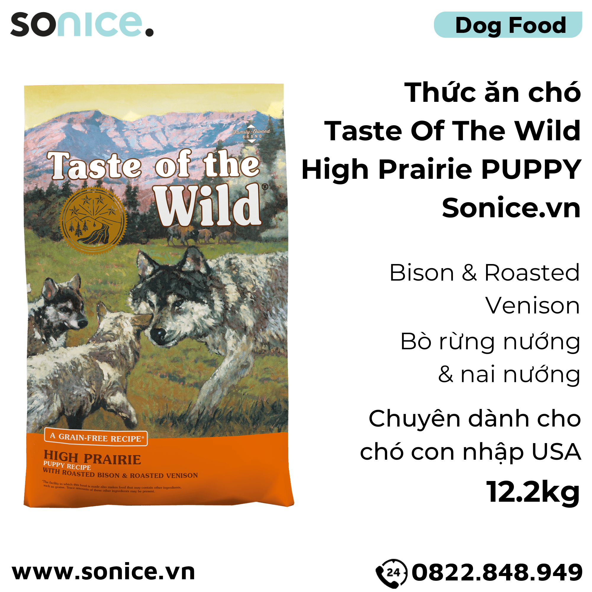  Thức ăn chó Taste Of The Wild High Prairie PUPPY 12.2kg - Bison & Roasted Venison, Bò Rừng Nướng & Nai Nướng, chuyên chó con - nhập USA SONICE. 