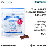  Treat LAMER Petpedia Chicken 80g - Vị Thịt Gà, tăng cường miễn dịch, giảm stress SONICE. 