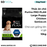  Thức ăn chó Purina PRO PLAN Large Puppy Chicken 10kg - chó con giống lớn vị gà SONICE. 