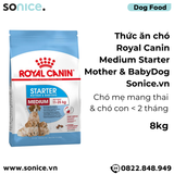  Thức ăn chó Royal Canin Medium Starter Mother & BabyDog 8kg - Chó mẹ mang thai & chó con < 2 tháng SONICE. 