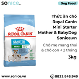  Thức ăn chó Royal Canin Mini Starter Mother & BabyDog 3kg - Chó mẹ mang thai & chó con < 2 tháng SONICE. 