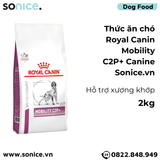  Thức ăn chó Royal Canin Mobility C2P+ Canine 2kg - Hỗ trợ xương khớp SONICE. 