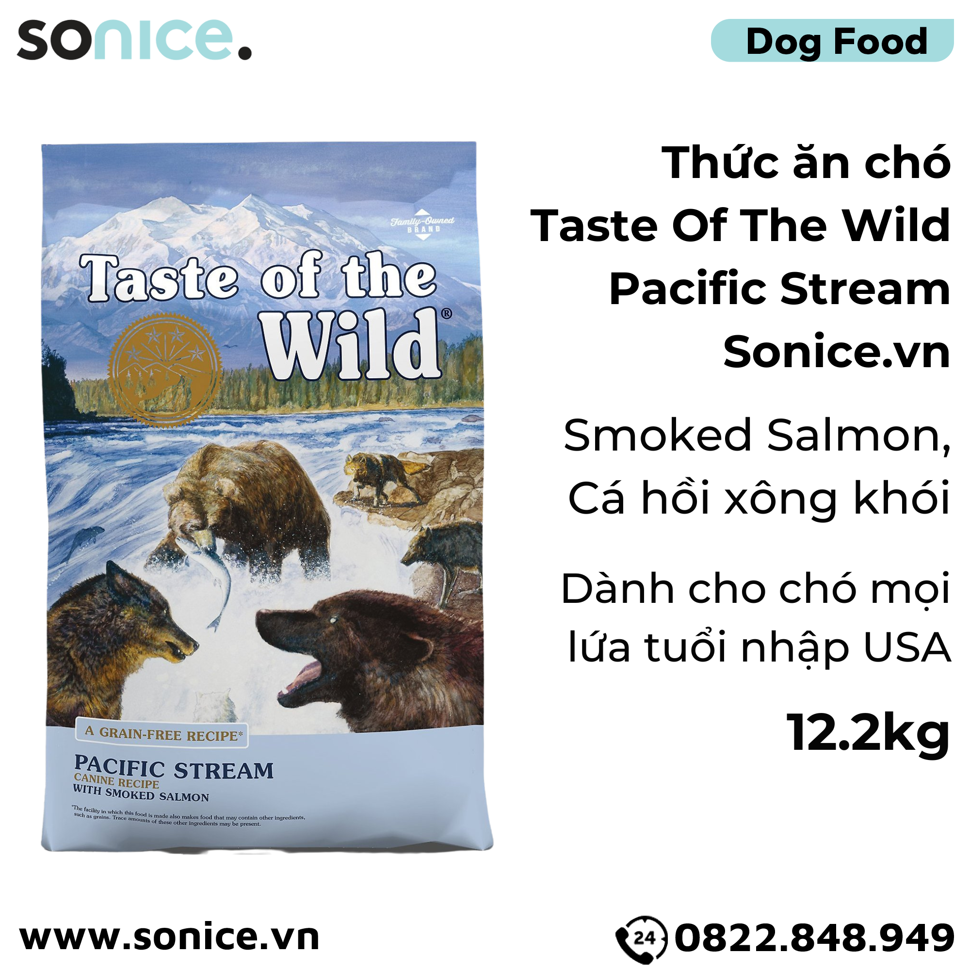  Thức ăn chó Taste Of The Wild Pacific Stream 12.2kg - Smoked Salmon, Cá Hồi Xông Khói - mọi lứa tuổi nhập USA SONICE. 