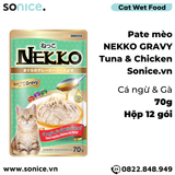  Pate mèo NEKKO GRAVY Cá Ngừ & Chicken 70g - 1 hộp 12 gói SONICE. 