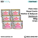  Pate mèo Royal Canin Mother & Babycat 195g - 6 lon SONICE. 