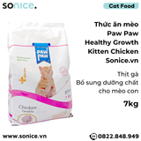  Thức ăn mèo Paw Paw Healthy Growth Kitten Chicken 7kg - Thịt gà - Bổ sung dưỡng chất cho mèo con SONICE. 
