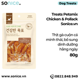  Treats Petsmix Chicken & Pollack 80g - Thịt gà cuộn cá minh thái, bổ sung dinh dưỡng hằng ngày SONICE. 