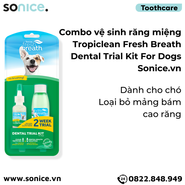  Combo vệ sinh răng miệng cho chó Tropiclean Fresh Breath Dental Trial Kit for Dogs - Loại bỏ mảng bám cao răng, hơi thở thơm mát SONICE. 