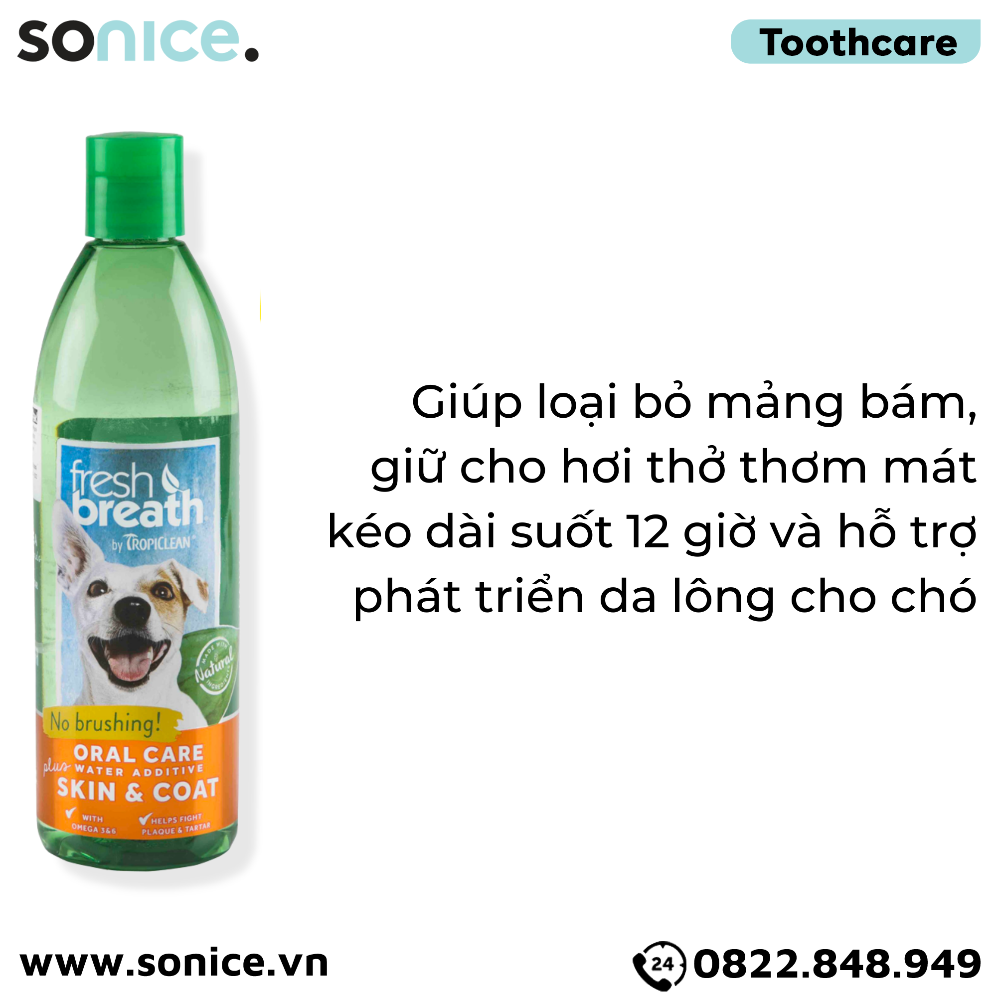  Dung dịch chăm sóc răng miệng TropiClean Fresh Breath Oral Care & Skin Coat 473ml - Thơm miệng Hỗ trợ da lông SONICE. 