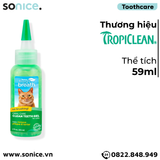  Gel vệ sinh răng miệng TropiClean Oral Care Clean Teeth for Cat 59ml - Giảm mảng bám cao răng cho Mèo SONICE. 