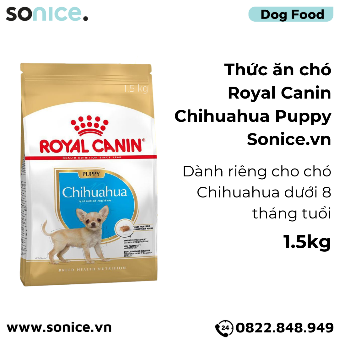  Thức ăn Chó Royal Canin Chihuahua Puppy - 1.5kg SONICE. 