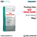  Thức ăn chó Royal Canin Mini Puppy - 15kg SONICE. 