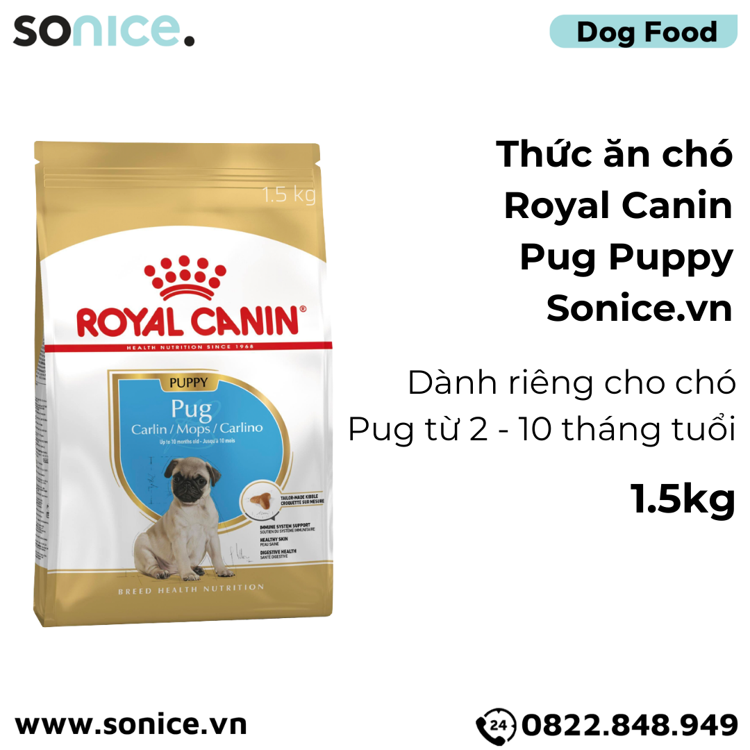  Thức ăn chó Royal Canin Pug Puppy 1.5kg SONICE. 