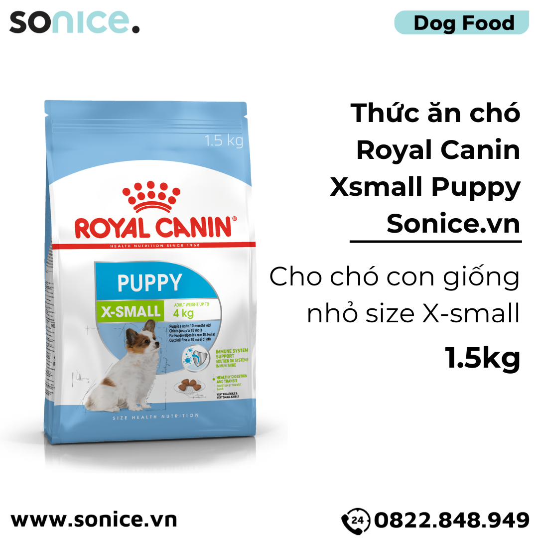  Thức ăn chó Royal Canin Xsmall Puppy 1.5kg - Chó con giống nhỏ size X-small SONICE. 