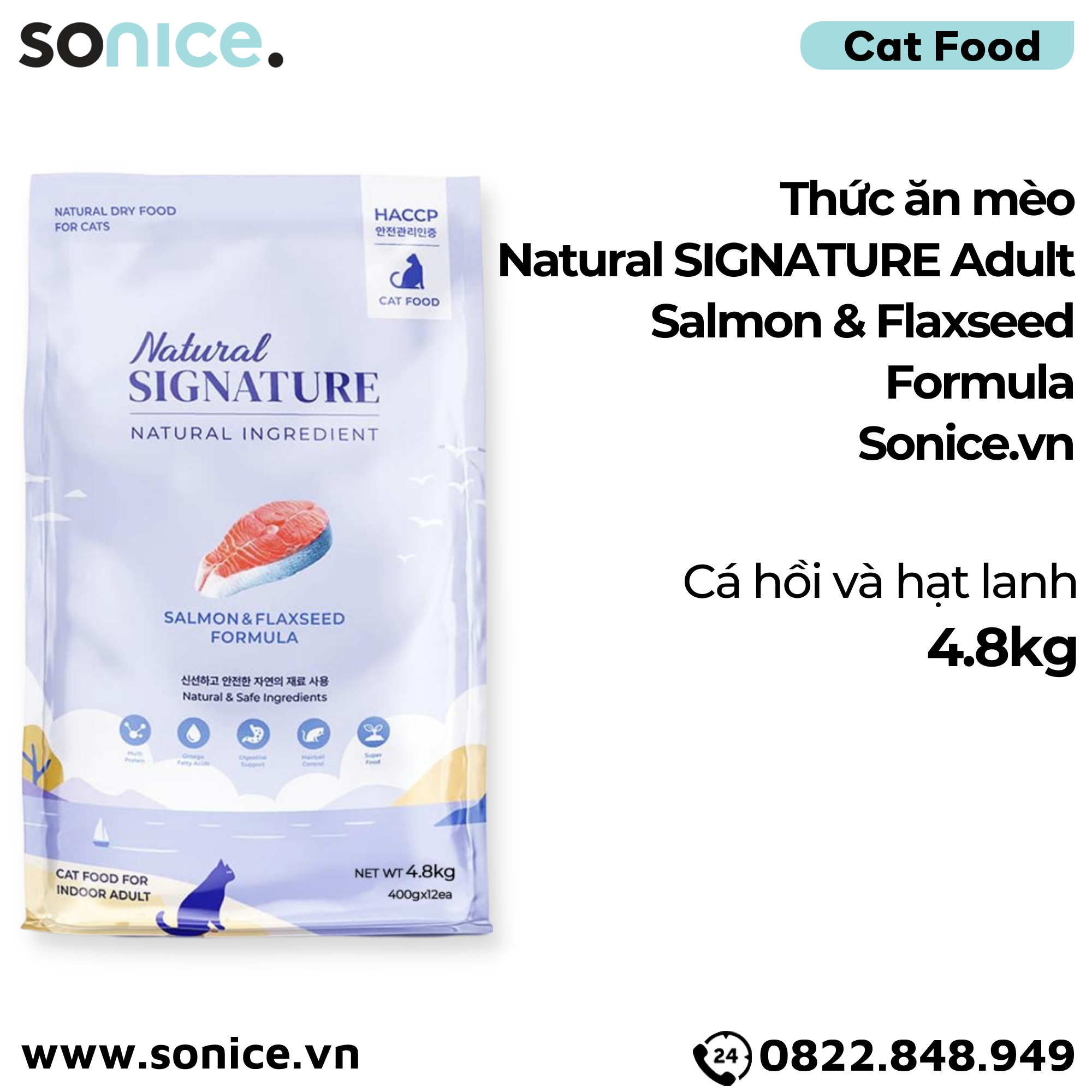  Thức ăn mèo Natural SIGNATURE Adult Salmon & Flaxseed Formula 4.8kg - Cá hồi và hạt lanh SONICE. 