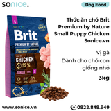  Thức ăn chó Brit Premium by Nature Small Puppy Chicken 3kg - Dành cho chó con giống nhỏ vị Gà SONICE. 