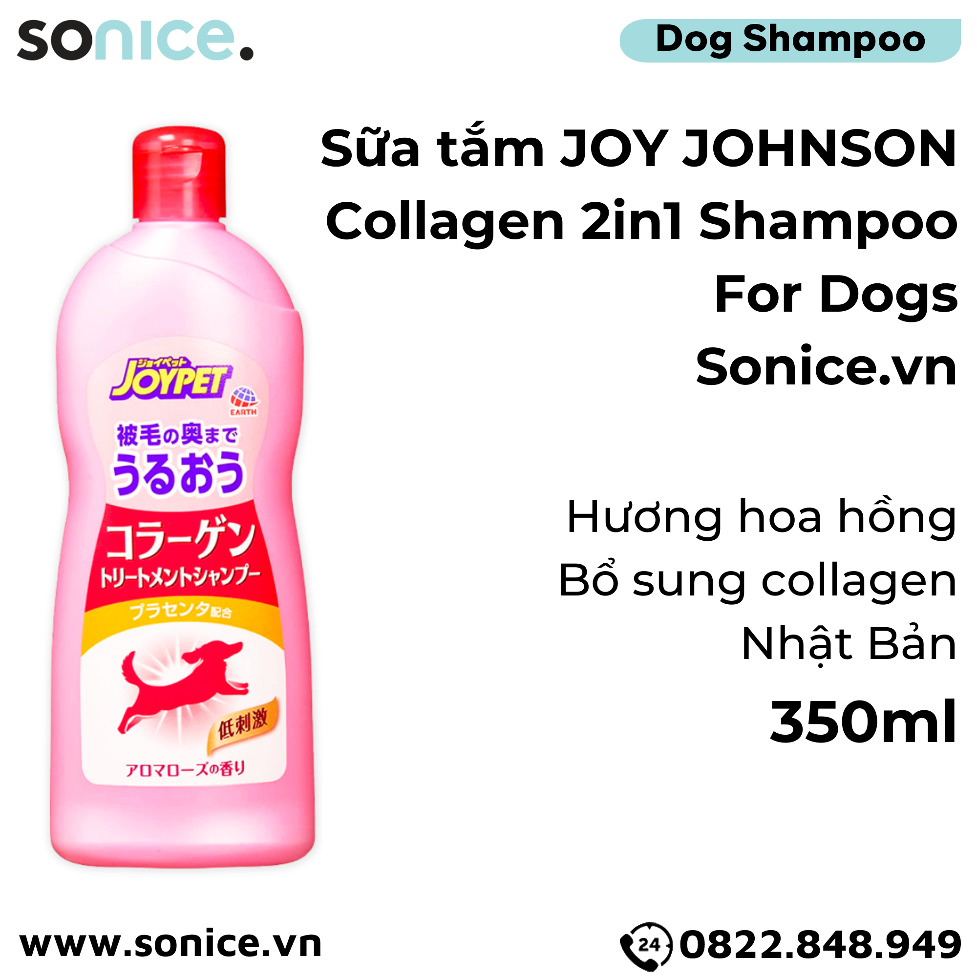  Sữa tắm Joy Johnson Colagen 2in1 Shampoo for Dogs 350ml - Hương hoa hồng, bổ sung Colagen, Nhật Bản - SONICE. 