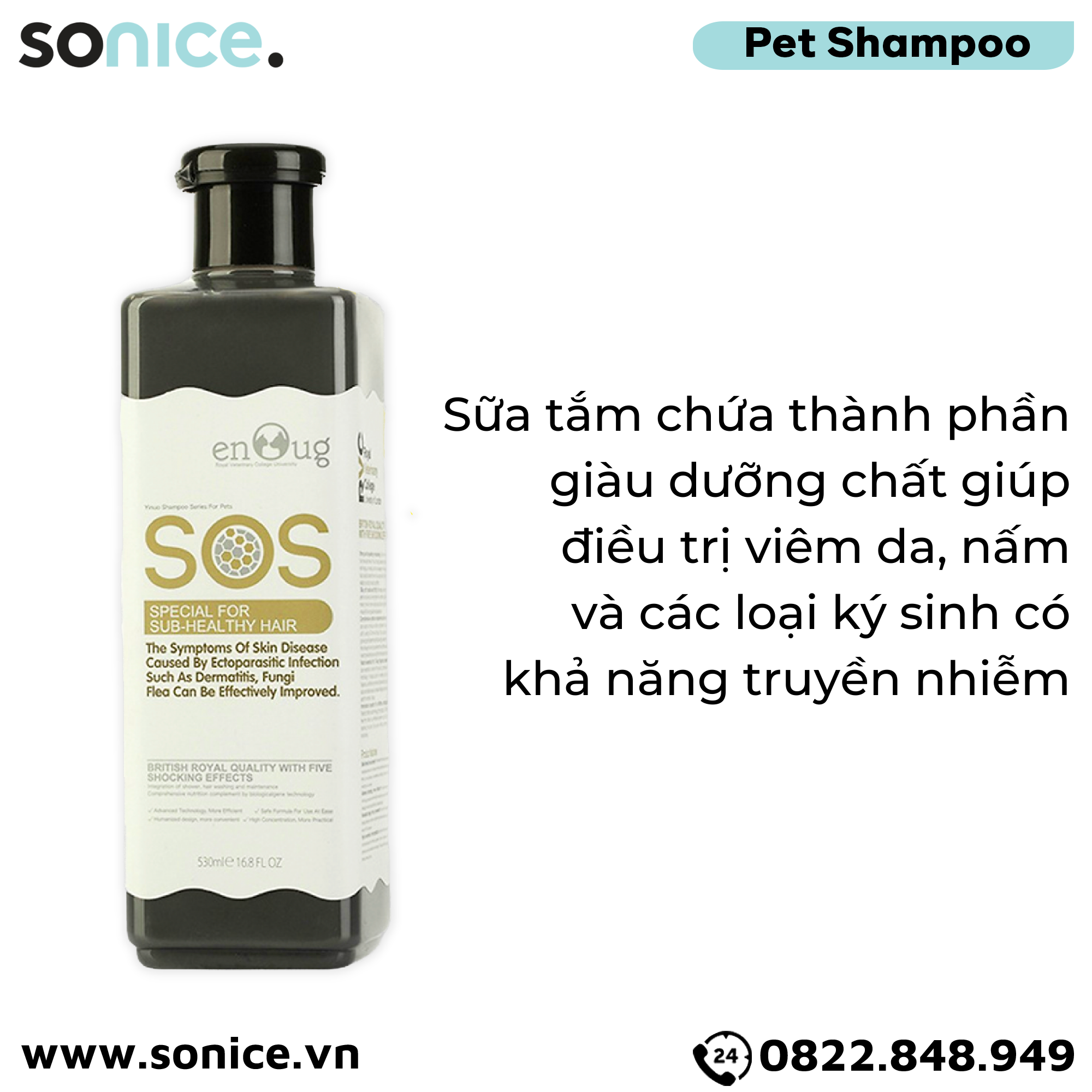  ENOUG SOS - Sữa Tắm SOS Chuyên Dùng Điều Trị Viêm Da Cho Chó 530ml SONICE. 