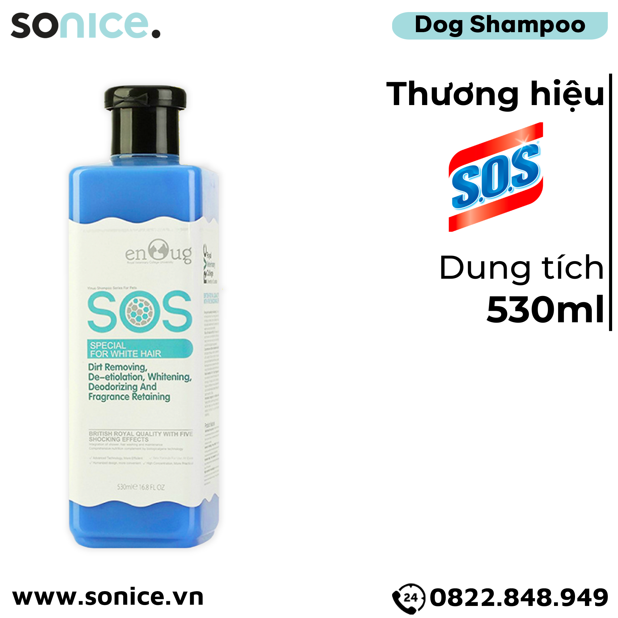  ENOUG SOS - Sữa Tắm SOS Dành Riêng Cho Thú Cưng Có Bộ Lông Trắng 530ml SONICE. 