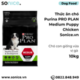  Thức ăn chó Purina PRO PLAN Medium Puppy Chicken 10kg - chó con giống vừa vị gà SONICE. 