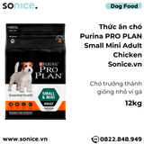  Thức ăn chó Purina PRO PLAN Small Mini Adult Chicken 12kg - chó trưởng thành giống nhỏ vị gà SONICE. 