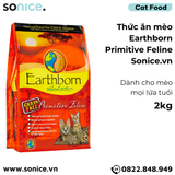  Thức ăn mèo Earthborn Primitive Feline - 2kg dành cho mọi lứa tuổi SONICE. 