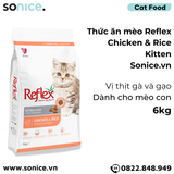  Thức ăn mèo Reflex Chicken & Rice Kitten 6kg - Dành cho mèo con, vị thịt gà và gạo SONICE. 
