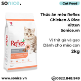  Thức ăn mèo Reflex Chicken & Rice Kitten 2kg - Dành cho mèo con, vị thịt gà và gạo SONICE. 