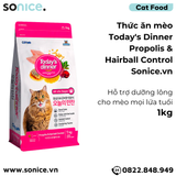  Thức ăn mèo Today's Dinner Propolis & Hairball Control 1kg - Hỗ trợ dưỡng lông, cho mèo mọi lứa tuổi SONICE. 
