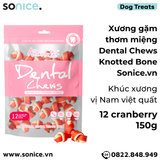  Xương gặm thơm miệng Dental Chews Knotted Bone 150g - 12 cranberry - Khúc xương vị Nam việt quất SONICE. 