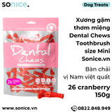  Xương gặm thơm miệng Dental Chews Toothbrush size Mini 150g - 26 cranberry - Bàn chải vị Nam việt quất SONICE. 