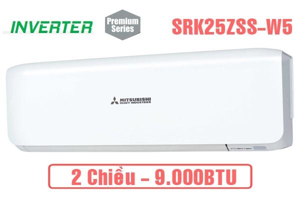  Điều hòa Mitsubishi Heavy 9000BTU 2 chiều inverter SRK25ZSS-W5 