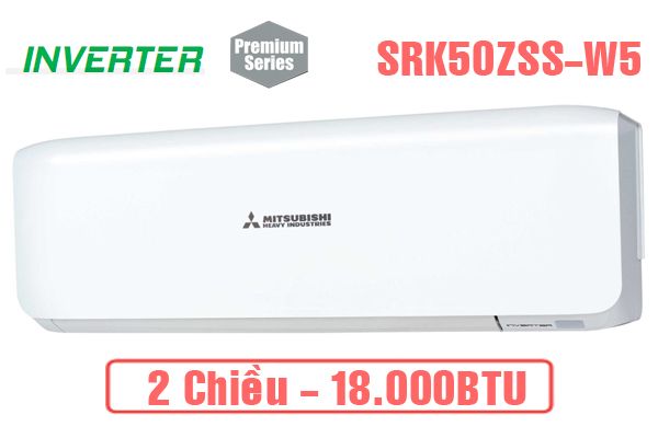 Điều hòa Mitsubishi Heavy 18000BTU 2 chiều inverter SRK50ZSS-W5 