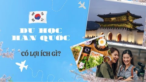 NHỮNG TRẢI NGHIỆM CHỈ CÓ KHI DU HỌC HÀN QUỐC