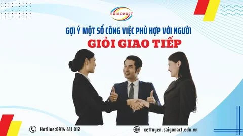 GỢI Ý MỘT SỐ CÔNG VIỆC PHÙ HỢP VỚI NGƯỜI GIỎI GIAO TIẾP