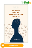  Sử Dụng Não Bộ Theo Cách Thiên Tài 