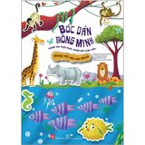  Bóc Dán Thông Minh - Luyện Tay Thật Khéo, Luyện Mắt Thật Tinh - Động Vật Mà Em Thích 