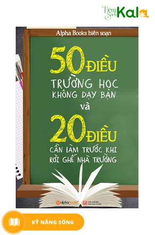 50-dieu-truong-hoc-khong-day-ban-va-20-dieu-ban-can-lam-truoc-khi-roi-ghe-nha-truong