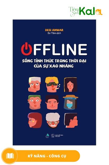  Offline - Sống tỉnh thức trong thời đại của sự xao lãng 