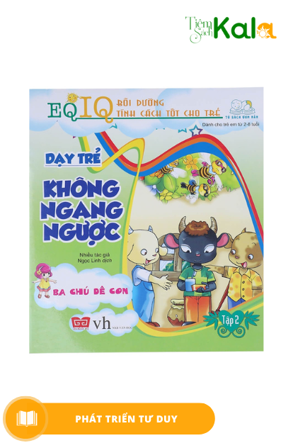  EQ-IQ Bồi dưỡng tính cách tốt cho trẻ - Dạy trẻ không ngang ngược 2 - Ba chú dê 